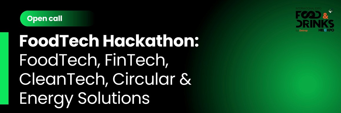 Foodtech Hackathon: FoodTech, Fintech, CleanTech, Circular & Energy Solutions